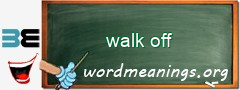 WordMeaning blackboard for walk off